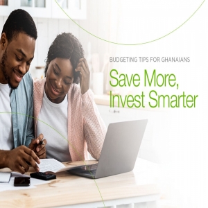 Budgeting Tips for Ghanaians: Save More, Invest Smarter